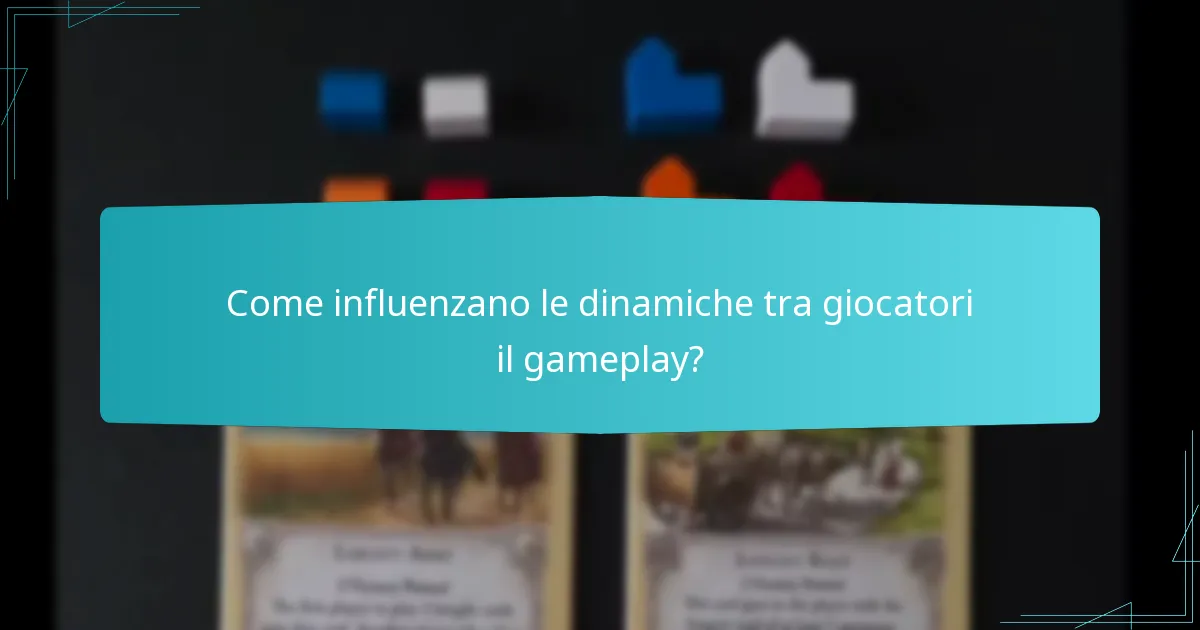 Come influenzano le dinamiche tra giocatori il gameplay?