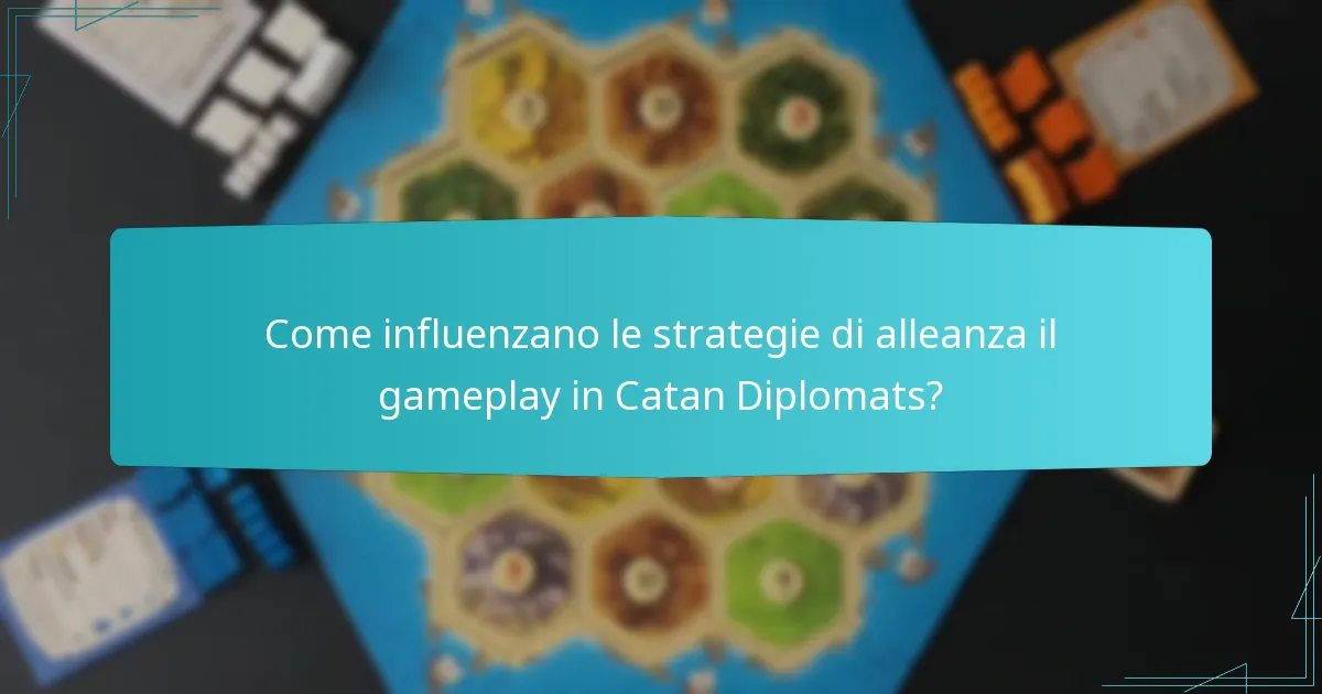 Come influenzano le strategie di alleanza il gameplay in Catan Diplomats?