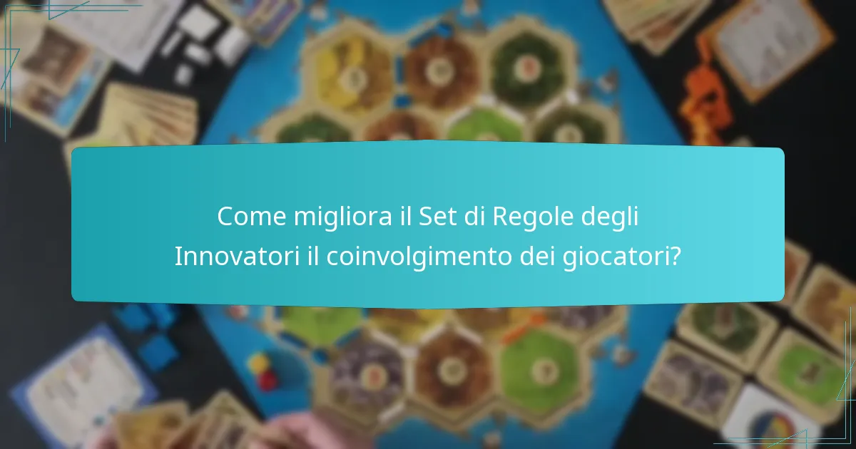Come migliora il Set di Regole degli Innovatori il coinvolgimento dei giocatori?