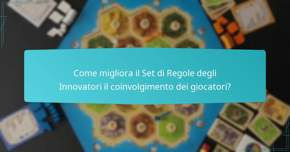 Come migliora il Set di Regole degli Innovatori il coinvolgimento dei giocatori?