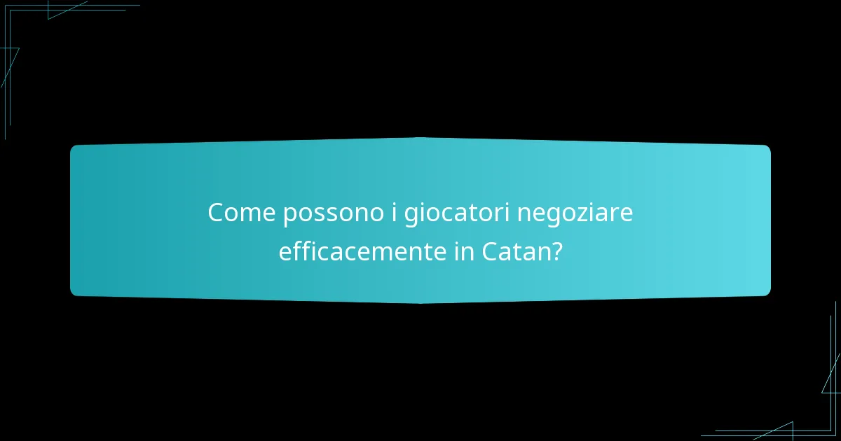 Come possono i giocatori negoziare efficacemente in Catan?