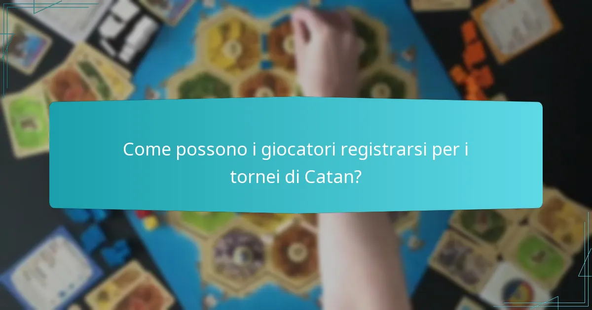 Come possono i giocatori registrarsi per i tornei di Catan?