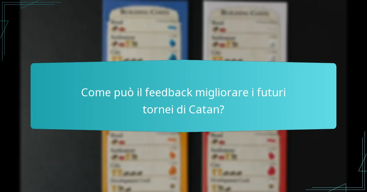 Come può il feedback migliorare i futuri tornei di Catan?