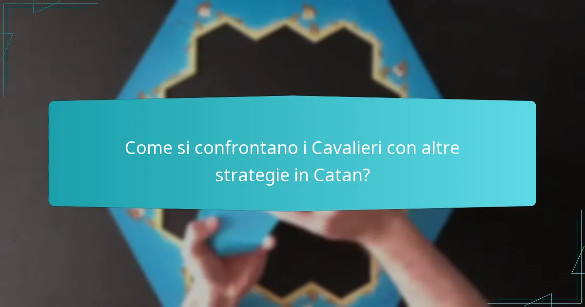 Come si confrontano i Cavalieri con altre strategie in Catan?