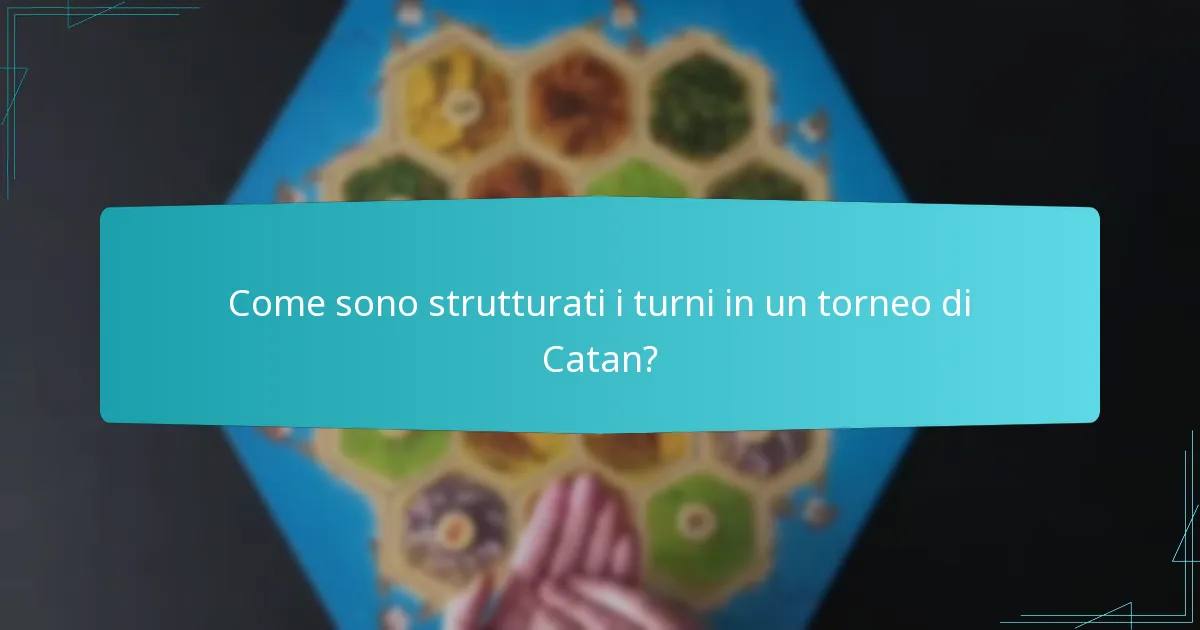 Come sono strutturati i turni in un torneo di Catan?