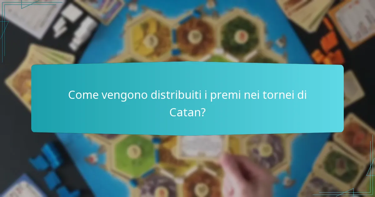 Come vengono distribuiti i premi nei tornei di Catan?