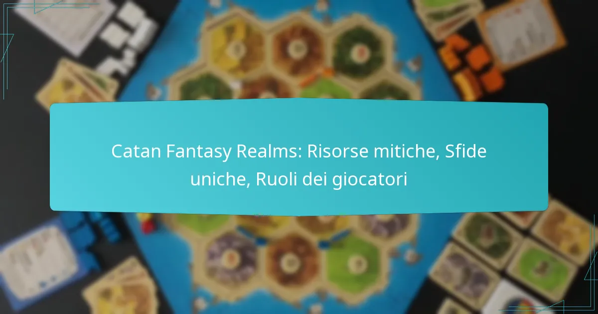 Catan Fantasy Realms: Risorse mitiche, Sfide uniche, Ruoli dei giocatori
