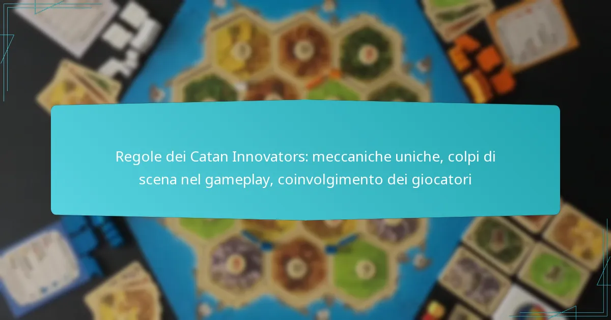 Regole dei Catan Innovators: meccaniche uniche, colpi di scena nel gameplay, coinvolgimento dei giocatori