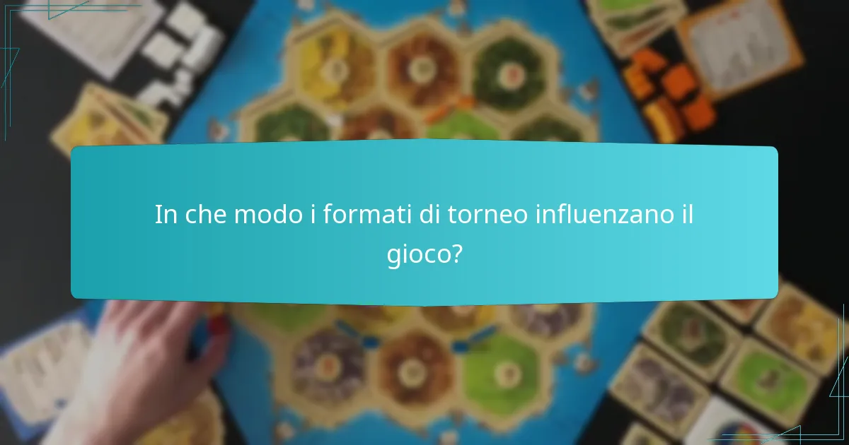 In che modo i formati di torneo influenzano il gioco?