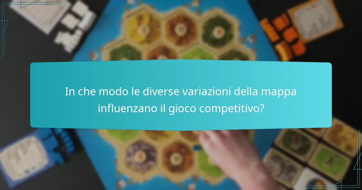 In che modo le diverse variazioni della mappa influenzano il gioco competitivo?
