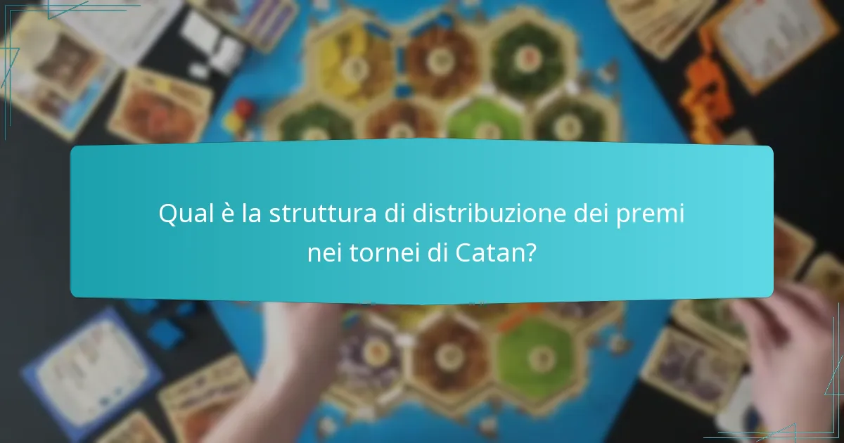 Qual è la struttura di distribuzione dei premi nei tornei di Catan?