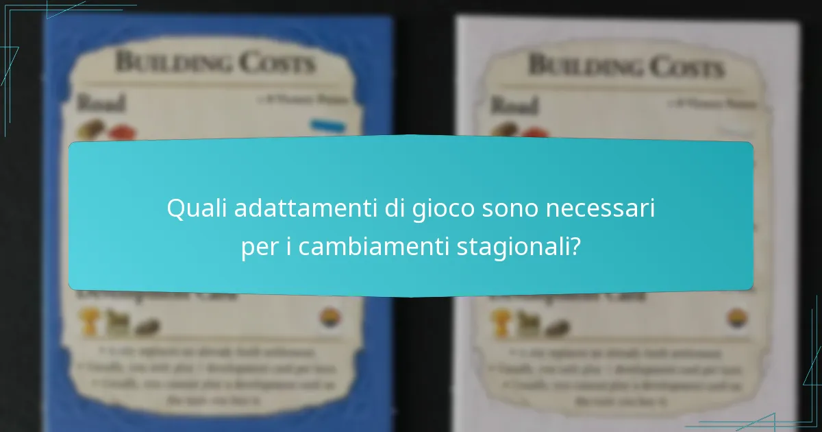 Quali adattamenti di gioco sono necessari per i cambiamenti stagionali?