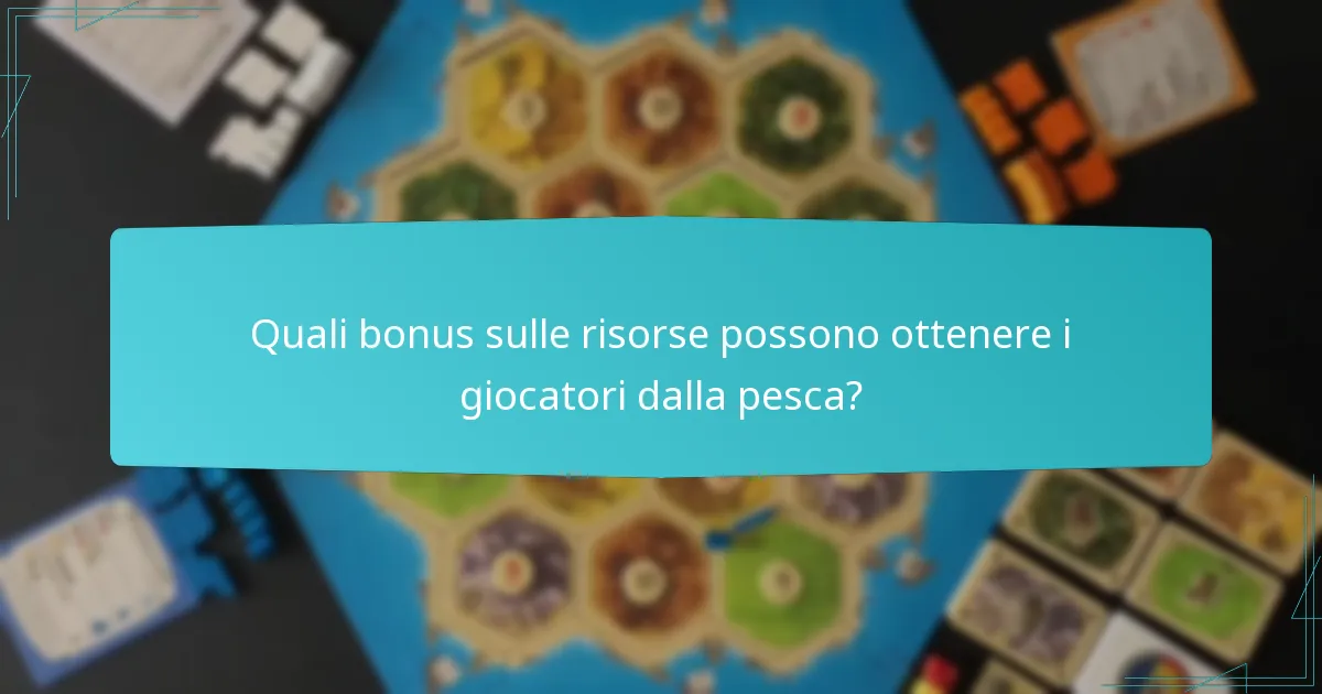 Come influisce la pesca sul gameplay complessivo in Catan?