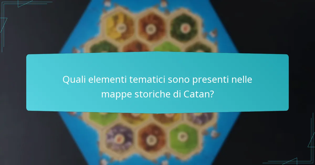 Quali mappe storiche sono più popolari tra i giocatori di Catan?