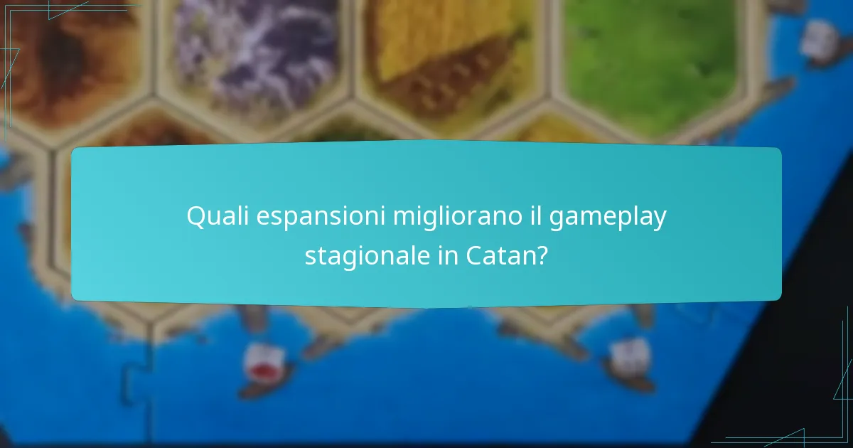 Quali espansioni migliorano il gameplay stagionale in Catan?