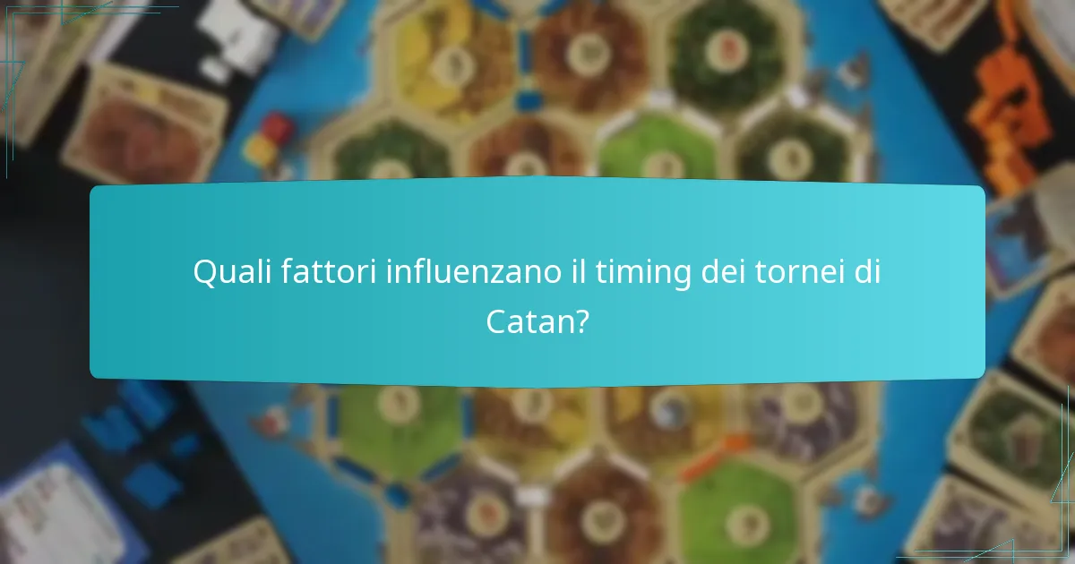 Quali fattori influenzano il timing dei tornei di Catan?