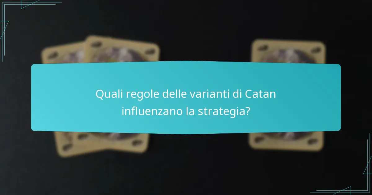 Quali strategie migliorano il gioco competitivo in Catan?
