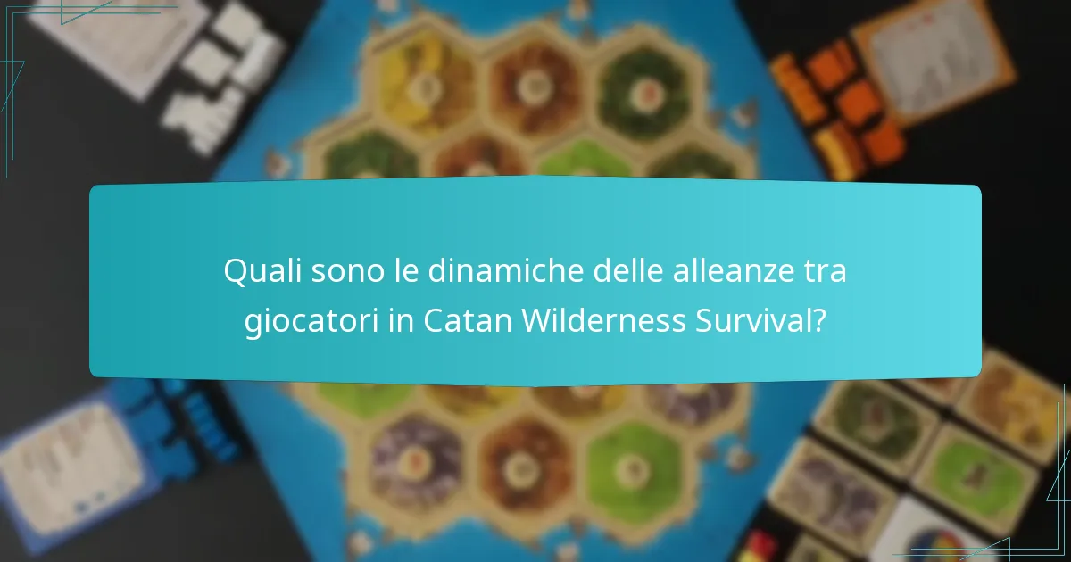 Quali sono le dinamiche delle alleanze tra giocatori in Catan Wilderness Survival?
