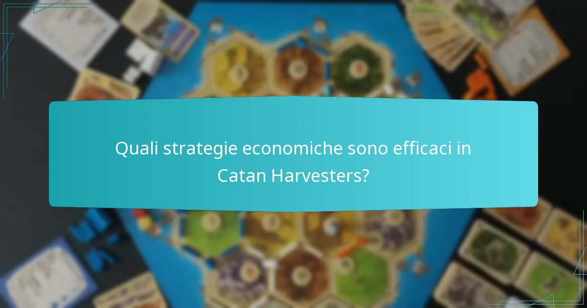 Quali strategie economiche sono efficaci in Catan Harvesters?